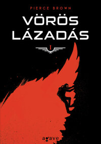 Pierce Brown: Vörös lázadás -  (Könyv)