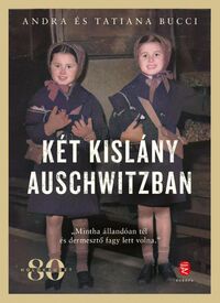 Andra Bucci, Tatiana Bucci: Két kislány Auschwitzban -  (Könyv)