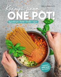 Jens Glatz, Mirja Glatz: Könnyű, finom, One Pot! -  (Könyv)