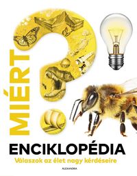 Miért? Enciklopédia - Válaszok az élet nagy kérdéseire -  (Könyv)