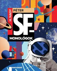 H. Nagy Péter: SF-monológok -  (Könyv)