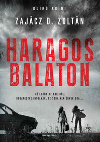 Zajácz D. Zoltán: Haragos Balaton -  (Könyv)