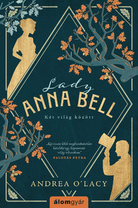 Andrea O'Lacy: Lady Anna Bell - Két világ között -  (Könyv)