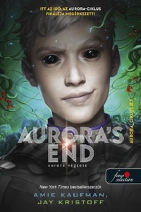Amie Kaufman, Jay Kristoff: Aurora's End - Aurora végzete - Aurora-ciklus 3. -  (Könyv)