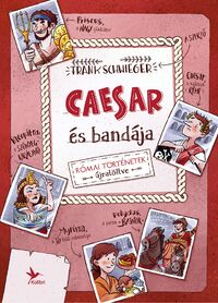 Frank Schwieger: Caesar és bandája -  (Könyv)