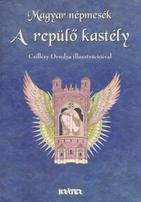 B. Kovács Fréda: A repülő kastély - Magyar népmesék 11. -  (Könyv)