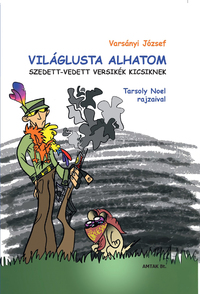 Varsányi József: Világlusta Alhatom - Szedett-vedett versikék kicsiknek -  (Könyv)