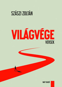 Szászi Zoltán: Világvége - Versek -  (Könyv)