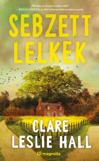 Clare Leslie Hall: Sebzett lelkek -  (Könyv)