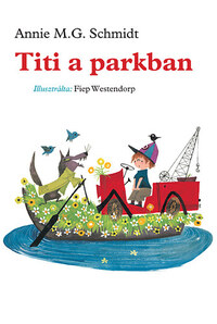 Annie M. G. Schmidt: Titi a parkban -  (Könyv)