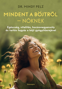 Dr. Mindy Pelz: Mindent a böjtről - Nőknek -  (Könyv)