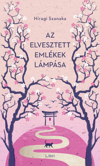 Hiiragi Sanaka: Az elvesztett emlékek lámpása -  (Könyv)