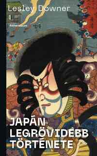 Lesley Downer: Japán legrövidebb története -  (Könyv)