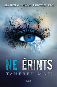 Tahereh Mafi: Ne érints -  (Könyv)