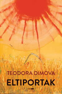 Teodora Dimova: Eltiportak -  (Könyv)