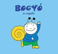 Bartos Erika: Bogyó, a csigafiú -  (Könyv)