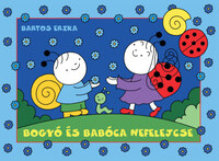 Bartos Erika: Bogyó és Babóca nefelejcse -  (Könyv)
