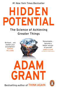 Adam Grant: Hidden Potential - The Sience of Achieving Greater Things -  (Könyv)