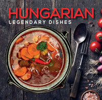 Kolozsvári Ildikó: Hungarian Legendary Dishes -  (Könyv)