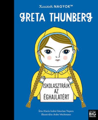 María Isabel Sanchez Vegara: Kicsikből NAGYOK - Greta Thunberg -  (Könyv)
