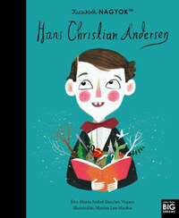 María Isabel Sanchez Vegara: Kicsikből NAGYOK - Hans Christian Andersen -  (Könyv)