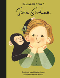 María Isabel Sanchez Vegara: Kicsikből NAGYOK - Jane Goodall -  (Könyv)