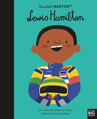 María Isabel Sanchez Vegara: Kicsikből NAGYOK - Lewis Hamilton -  (Könyv)