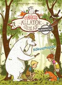 Margit Auer: Mágikus állatok iskolája - Kinyomoztuk! 3. - Kókuszhajsza -  (Könyv)