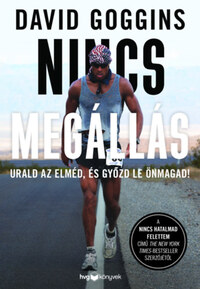 David Goggins: Nincs megállás - Urald az elméd, és győzd le önmagad! -  (Könyv)