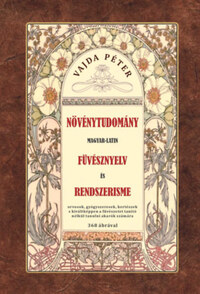 Vajda Péter: Növénytudomány - Magyar-Latin füvésznyelv és rendszerisme -  (Könyv)
