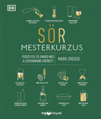 Mark Dredge: Sör mesterkurzus - Fedezd fel és ismerd meg a legfinomabb söröket! -  (Könyv)