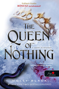 Holly Black: The Queen of Nothing - A semmi királynője - A levegő népe 3. -  (Könyv)
