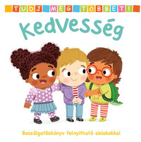 Tudj meg többet! - Kedvesség - Beszélgetőskönyv felnyitható ablakokkal -  (Könyv)