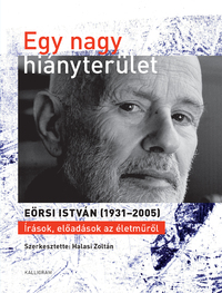 Egy nagy hiányterület - Eörsi István (1931-2005) - Írások, előadások az életműről -  (Könyv)