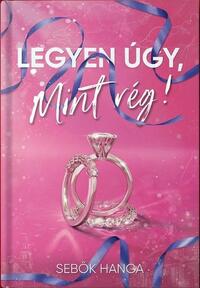 Sebők Hanga: Legyen úgy, mint rég! - (Különleges kiadás) -  (Könyv)
