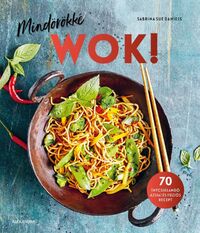 Sabrina Sue Daniels: Mindörökké WOK! - 70 ínycsiklandó ázsiai és fúziós recept -  (Könyv)