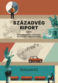 Századvég Riport 2025 - Tanulmányok gazdaságról, politikáról, társadalomról -  (Könyv)