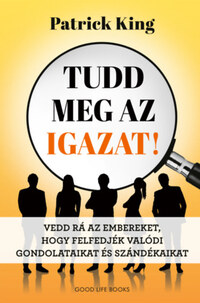 Patrick King: Tudd meg az igazat -  (Könyv)