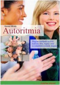 Hevesi Mihály: Autoritmia - Hogyan tanuljunk nyelvet kedvenc film, regény, zene és érdeklődési körünk alapján? -  (Könyv)