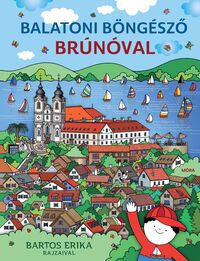 Bartos Erika: Balatoni böngésző Brúnóval -  (Könyv)