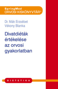Dr. Mák Erzsébet, Vékony Blanka: Divatdiéták értékelése az orvosi gyakorlatban -  (Könyv)