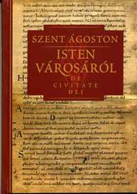 Szent Ágoston: Isten városáról II. - De Civitate Dei -  (Könyv)