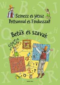 Sven Nordqvist: Színezz és játssz Pettsonnal és Findusszal! - Betűk és szavak -  (Könyv)