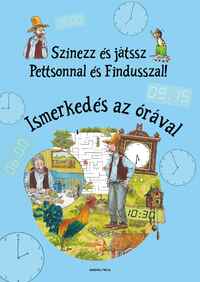 Sven Nordqvist: Színezz és játssz Pettsonnal és Findusszal! - Ismerkedés az órával -  (Könyv)