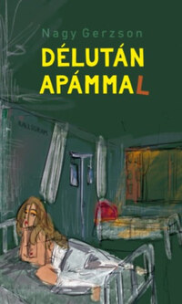 Nagy Gerzson: Délután Apámmal -  (Könyv)