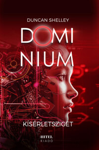 Duncan Shelley: Kísérletsziget - Dominium 2. -  (Könyv)