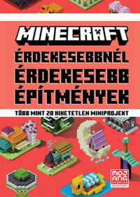 Minecraft - Érdekesebbnél érdekesebb építmények - Több mint 20 hihetetlen miniprojekt -  (Könyv)