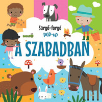 Sürgő-forgó pop-up - A szabadban -  (Könyv)
