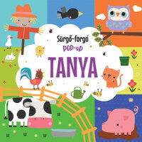 Sürgő-forgó pop-up - Tanya -  (Könyv)