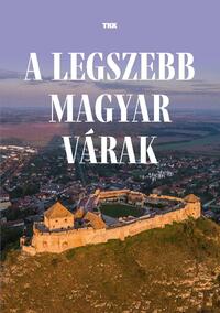 A legszebb magyar várak -  (Könyv)